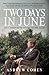 Two Days in June: John F. Kennedy and the 48 Hours that Made History