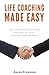 Life Coaching Made Easy: Ho...