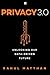 Privacy 3.0: Unlocking Our Data-Driven Future
