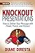 Knockout Presentations: How to Deliver Your Message with Power, Punch, and Pizzazz