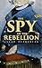 The Spy of the Rebellion: T...