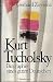 Kurt Tucholsky. Biographie eines guten Deutschen