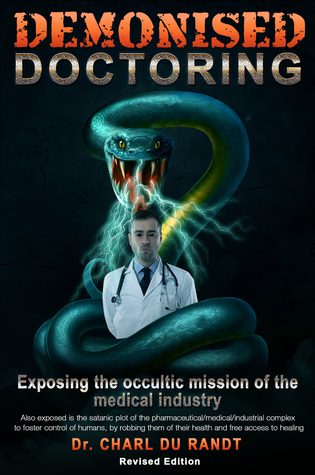 Demonised Doctoring: Exposing the occultic mission of the medical industry