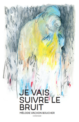 Je vais suivre le bruit