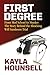 First Degree by Kayla Hounsell