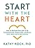 Start with the Heart by Kathy Koch