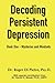 Mysteries and Mindsets (Decoding Persistent Depression #1)