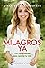 Milagros Ya: 108 herramientas para cambiar tu vida (Spanish Edition)