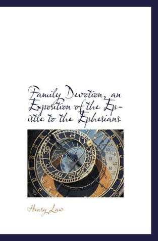 Family Devotion, an Exposition of the Epistle to the Ephesians