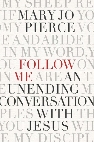 Follow Me: An Unending Conversation With Jesus