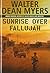Sunrise over Fallujah by Walter Dean Myers Sunrise over Fallujah by Walter Dean Myers