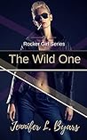 The Wild One: Rocker Girl Series (Rocker Girls Book 3) The Wild One: Rocker Girl Series (Rocker Girls Book 3)