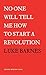 No One Will Tell Me How to Start a Revolution (Oberon Modern Plays)