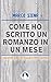 Come ho scritto un romanzo in un mese by Marco Siena