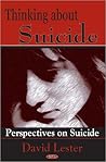 Thinking About Suicide: Perspectives On Suicide Thinking About Suicide: Perspectives On Suicide