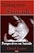 Thinking About Suicide: Perspectives On Suicide