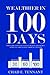 Wealthier in 100 Days: Habits and Strategies to Build Wealth, Save Money, Spend Less, and Achieve Financial Freedom