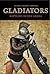 Gladiators: Battling in the Arena (History's Greatest Warriors)