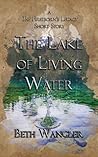 The Lake of Living Water (The Firstborn's Legacy)