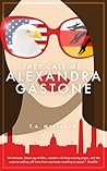 They Call Me Alexandra Gastone (Alexandra Gastone, #1) They Call Me Alexandra Gastone (Alexandra Gastone, #1)