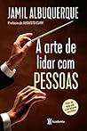 A Arte de Lidar com Pessoas