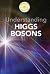 Understanding Higgs Bosons