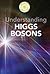 Understanding Higgs Bosons (Exploring the Subatomic World)