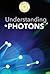 Understanding Photons (Exploring the Subatomic World)