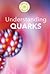 Understanding Quarks (Exploring the Subatomic World)