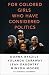 For Colored Girls Who Have Considered Politics