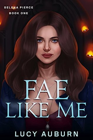 Fae Like Me (Selena Pierce #1)