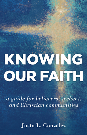 Knowing Our Faith: A Guide for Believers, Seekers, and Christian Communities (Paperback)