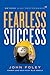 Fearless Success: Beyond High Performance