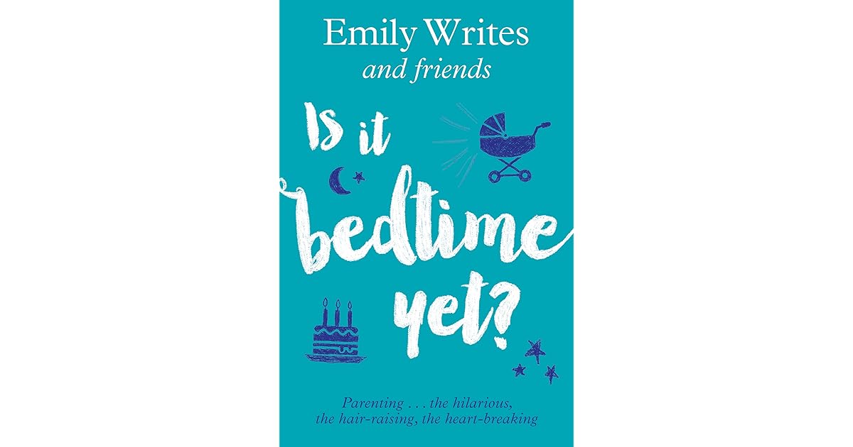 Is it Bedtime Yet? by Emily Writes