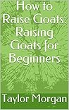 How to Raise Goat...