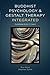 Buddhist Psychology & Gestalt Therapy Integrated: Psychotherapy for the 21st Century