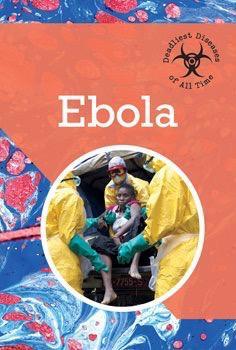 Ebola (Deadliest Diseases of All Time)