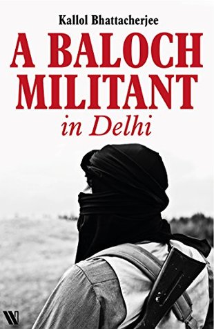 A Baloch Militant in Delhi (Kindle Edition)