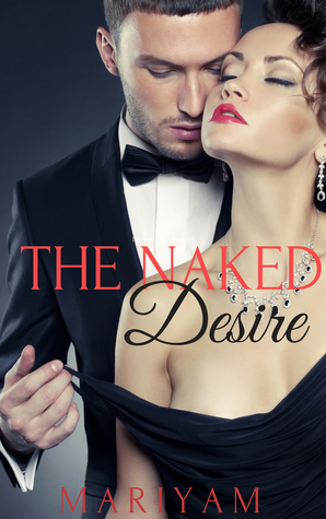 The Naked Desire (Kindle Edition)