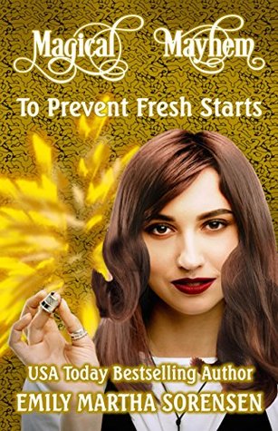 To Prevent Fresh Starts (Magical Mayhem Book 7)