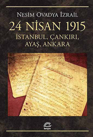 24 Nisan 1915: İstanbul, Çankırı, Ayaş, Ankara (Paperback)