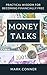 Money Talks (International Edition): Practical Principles for Becoming Financially Free
