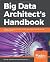 Big Data Architect's Handbook: A guide to building proficiency in tools and systems used by leading big data experts