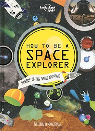 How to be a Space Explorer 1ed -anglais- (Hardcover)