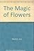 The Magic of Flowers