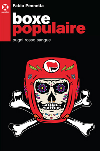 Boxe populaire: Pugni rosso sangue