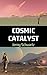 Cosmic Catalyst by Jenny Schwartz