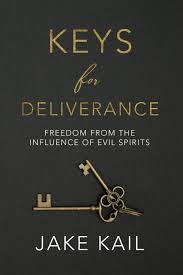 Keys for Deliverance: Freedom from the Influence of Evil Spirits