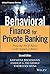 Behavioral Finance for Private Banking: From the Art of Advice to the Science of Advice (Wiley Finance)