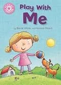 Reading Champion : Play With Me Independent Reading Pink 1A